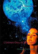 Ebook L'Univers-Dieu de Tau-Thétis di Patrice Martinez edito da Books on Demand