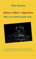 Ebook Sieben x Miete = Eigenheim di Nele Hansen edito da Books on Demand