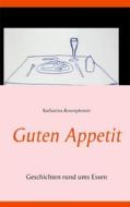 Ebook Guten Appetit di Katharina R. Rosenplenter edito da Books on Demand