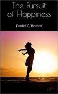 Ebook The Pursuit of Happiness di Daniel G. Brinton edito da Skyline