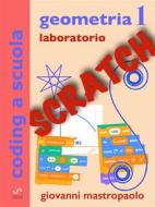 Ebook geometria 1 con Scratch di Giovanni Mastropaolo edito da Giovanni Mastropaolo