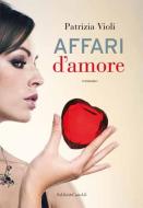 Ebook Affari d'amore di Patrizia Violi edito da Baldini&Castoldi