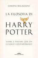 Ebook La filosofia di Harry Potter di Simone Regazzoni edito da Ponte alle Grazie