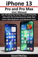 Ebook iPhone 13 Pro and Pro Max User Manual di Gerard McClay edito da ReaBooks