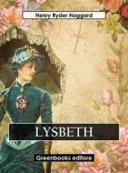 Ebook Lysbeth di Henry Ryder Haqggard edito da Greenbooks Editore