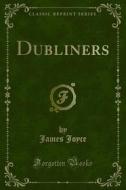 Ebook Dubliners di James Joyce edito da Forgotten Books