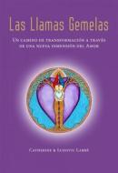 Ebook Las Llamas Gemelas di Catherine y Ludovic Labbé edito da HeartConsciousness Publishing
