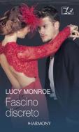 Ebook Fascino discreto di Lucy Monroe edito da HarperCollins Italia