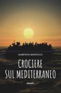 Ebook Crociere sul Mediterraneo di Giampiero Marrocco edito da Gruppo Albatros Il Filo