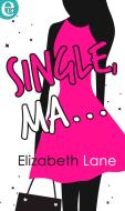 Ebook Single, ma... di Elizabeth Lane edito da HaperCollins Italia
