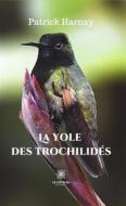 Ebook La yole des trochilidés di Patrick Harnay edito da Le Lys Bleu Éditions