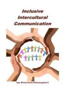 Ebook Inclusive Intercultural Communication di Patrizia Giampieri edito da Patrizia Giampieri