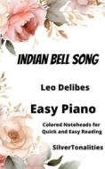 Ebook Indian Bell Song Piano Sheet Music with Colored Notation di SilverTonalities, Leo Delibes edito da SilverTonalities