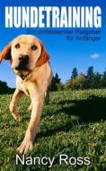 Ebook Hundetraining - Ein Umfassender Ratgeber Für Anfänger di Nancy Ross edito da Michael van der Voort