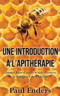 Ebook Une introduction à l&apos;apithérapie di Paul Enders edito da Books on Demand
