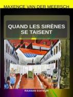 Ebook Quand les sirènes se taisent di Maxence Van der Meersch edito da Raanan Editeur