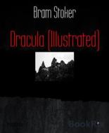 Ebook Dracula (Illustrated) di Bram Stoker edito da BookRix