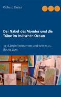 Ebook Der Nabel des Mondes und die Träne im Indischen Ozean di Richard Deiss edito da Books on Demand