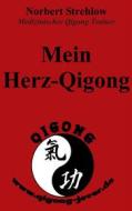 Ebook Mein Herz-Qigong di Norbert Strehlow edito da Books on Demand