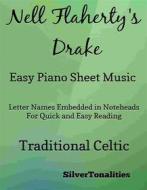 Ebook Nell Flaherty's Drake Easy Piano Sheet Music di SilverTonalities edito da SilverTonalities