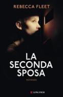 Ebook La seconda sposa di Rebecca Fleet edito da Longanesi