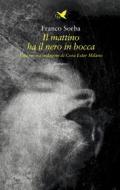 Ebook Il mattino ha il nero in bocca di Franco Sorba edito da Giovane Holden Edizioni