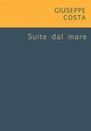 Ebook Suite dal mare di Giuseppe Costa edito da Noùs