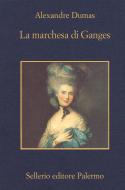 Ebook La marchesa di Ganges di Alexandre Dumas edito da Sellerio Editore