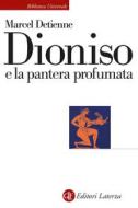 Ebook Dioniso e la pantera profumata di Marcel Detienne edito da Editori Laterza