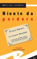 Ebook Niente da perdere di Mario Luigi Colangelo edito da Fratelli Frilli Editori