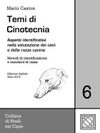 Ebook Temi di Cinotecnia 6 - Metodi di identificazione e standard di razza di Mario Canton edito da Mario Canton
