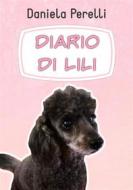 Ebook Diario di Lili di Daniela Perelli edito da Daniela Perelli