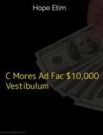 Ebook C Mores Ad Fac $10,000 Vestibulum di Hope Etim edito da Hope Etim
