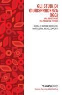 Ebook Gli studi di giurisprudenza oggi di AA. VV. edito da Mimesis Edizioni