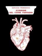 Ebook Sindrome del cuore fantasma di Letizia Simonelli edito da Youcanprint