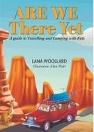 Ebook Are We There Yet di Lana Woollard edito da Inspiring Publishers / ASPG