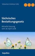 Ebook Sächsisches Bestattungsgesetz di Sebastian Andreas Götz edito da Books on Demand