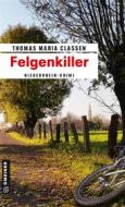 Ebook Felgenkiller di Thomas Maria Claßen edito da GMEINER