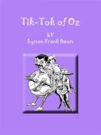 Ebook Tik-Tok of Oz di Lyman Frank Baum edito da Publisher s11838