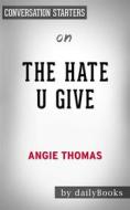 Ebook The Hate U Give: by Angie Thomas | Conversation Starters di dailyBooks edito da Daily Books