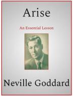 Ebook Arise di Neville Goddard edito da Andura Publishing