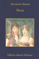 Ebook Murat di Alexandre Dumas edito da Sellerio Editore