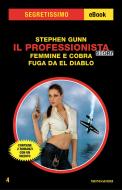 Ebook Il Professionista Story: Femmine e cobra - Fuga da El Diablo (Segretissimo) di Gunn Stephen edito da Mondadori