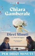 Ebook Per dieci minuti. Nuova edizione di Chiara Gamberale edito da Feltrinelli Editore