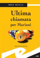 Ebook Ultima chiamata per Mariani di Maria Masella edito da Fratelli Frilli Editori
