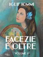 Ebook Facezie e oltre. Volume 6 di Iglif Iommi edito da Youcanprint