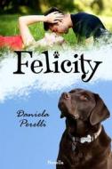 Ebook Felicity di Daniela Perelli edito da Daniela Perelli