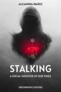 Ebook Stalking di Alejandra Ibañez edito da Greenbooks Editore