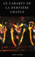Ebook Le Cabaret de la dernière chance di Jack London edito da Books on Demand