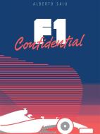 Ebook F1 Confidential di Alberto Saiu edito da Alberto Saiu